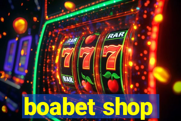 boabet shop